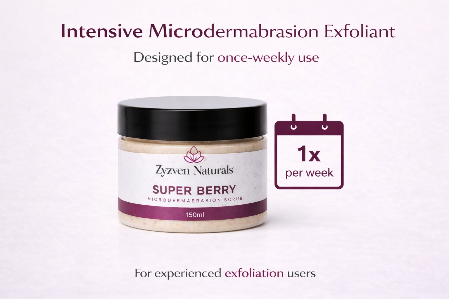 Zyzven Naturals Super Berry Microdermabrasion Scrub 150ml – Intensive Weekly Facial Exfoliant